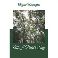 All I Didn’’t Say