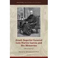 Jesuit Superior General Luis Mart&iacute;n Garc&iacute;a and His Memorias: "showing Up"