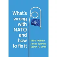 What’’s Wrong with NATO and How to Fix It