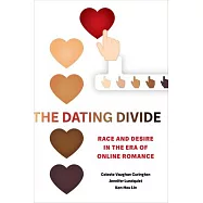 The Dating Divide: Race and Desire in the Era of Online Romance