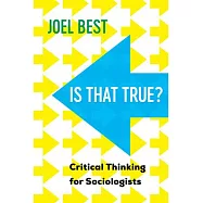 Is That True?: Critical Thinking for Sociologists