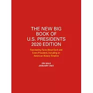 The New Big Book of U.S. Presidents 2020 Edition: Fascinating Facts about Eash and Every President, Including an American History Timeline