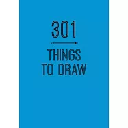 301 Things to Draw: Creative Prompts to Inspire Art