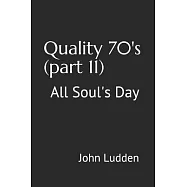 Quality 70&rsquo;&rsquo;s (part 11): All Soul&rsquo;&rsquo;s Day