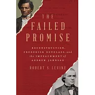The Failed Promise: Reconstruction, Frederick Douglass, and the Impeachment of Andrew Johnson