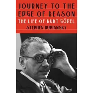 Journey to the Edge of Reason: The Life of Kurt Gödel