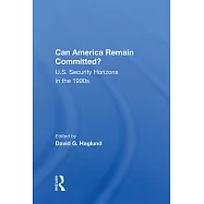 Can America Remain Committed?: U.S. Security Horizons in the 1990s