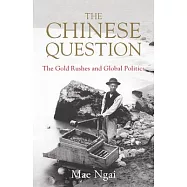The Chinese Question: The Gold Rushes and Global Politics