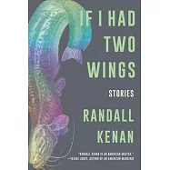 If I Had Two Wings: Stories