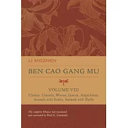 Ben Cao Gang Mu, Volume VIII, Volume 8: Clothes, Utensils, Worms, Insects, Amphibians, Animals with Scales, Animals