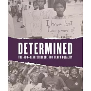 Determined: The 400-Year Struggle for Black Equality