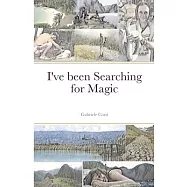 I’’ve been Searching for Magic