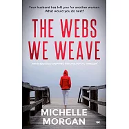 The Webs We Weave: an absolutely gripping psychological thriller