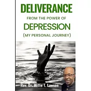 Deliverance From the Power of Depression: (My Personal Journey)
