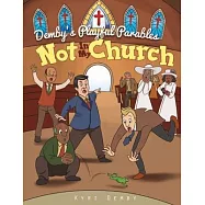 Not In My Church: Demby’’s Playful Parables