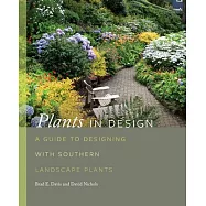 Plants in Design: A Guide to Designing with Southern Landscape Plants