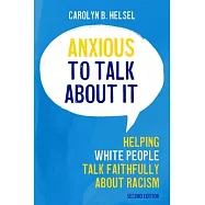 Anxious to Talk about It: Helping White People Talk Faithfully about Racism