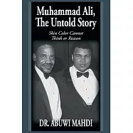 Muhammad Ali, The Untold Story: Skin Color Cannot Think or Reason