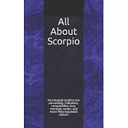 All About Scorpio: Astrological insights into personality, friendship, compatibility, love, marriage, career, and more