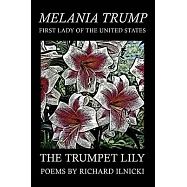 The Trumpet Lily: Melania Trump - First Lady of the United States