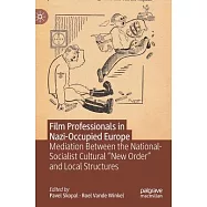Film Professionals in Nazi-Occupied Europe: Mediation Between the National-Socialist Cultural "new Order" and Local