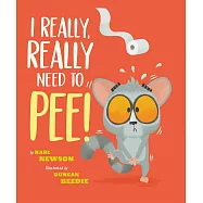 I Really, Really Need to Pee!