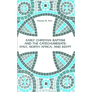 Early Christian Baptism and the Catechumenate