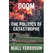 Doom: The Politics of Catastrophe