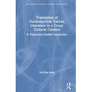 Translation of Contemporary Taiwan Literature in a Cross-Cultural Context: A Translation Studies Perspective