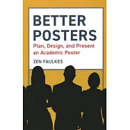 Better Posters: Plan, Design and Present an Academic Poster