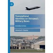 Transnational Identities on Okinawa&rsquo;&rsquo;s Military Bases: Invisible Armies