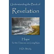 Understanding the Book of Revelation: Hope for the Times we are Living Now