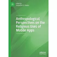 Anthropological Perspectives on the Religious Uses of Mobile Apps