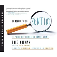 La Revoluci&atilde;3n del Sentido (the Revolution of Consciousness): El Poder del Liderazgo Transcendente [the Power of