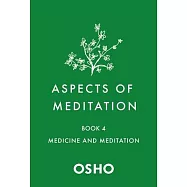 Aspects of Meditation Book 4: Medicine and Meditation