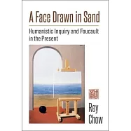 A Face Drawn in Sand: Humanistic Inquiry and Foucault in the Present