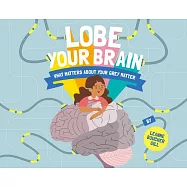 Lobe Your Brain: What Matters about Your Grey Matter