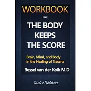 Workbook For The Body Keeps The Score By Bessel Van Der Kolk