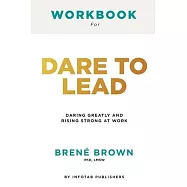 Workbook for dare to lead: Dare to Lead: Brave Work. Tough Conversations. Whole Hearts by Brene Brown: Brave Work