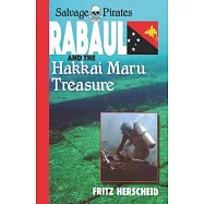 Salvage Pirates: Rabaul and the Hakkai Maru Treasure