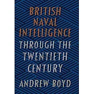 British Naval Intelligence Through the Twentieth Century