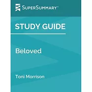 Study Guide: Beloved by Toni Morrison (SuperSummary)