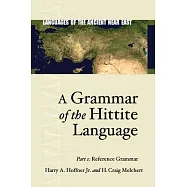 A Grammar of the Hittite Language: Part 1: Reference Grammar