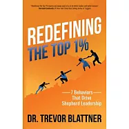 Redefining the Top 1%: 7 Behaviors That Drive Shepherd Leadership