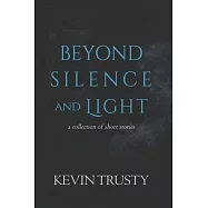 Beyond Silence and Light