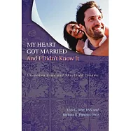 My Heart Got Married and I Didn’’t Know It