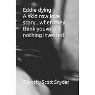 Eddie dying: ...when they think you’ve got nothing invested.