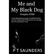 Me and My Black Dog: A true story about a soldiers journey into PTSD, Depression and Perfectionism