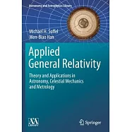 Applied General Relativity: Theory and Applications in Astronomy, Celestial Mechanics and Metrology
