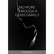 No More Through a Glass Darkly